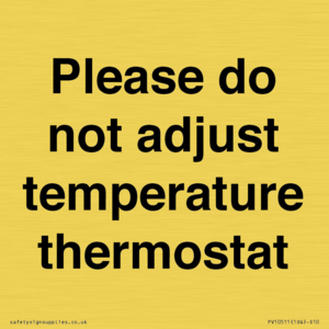 Please do not adjust temperature thermostat